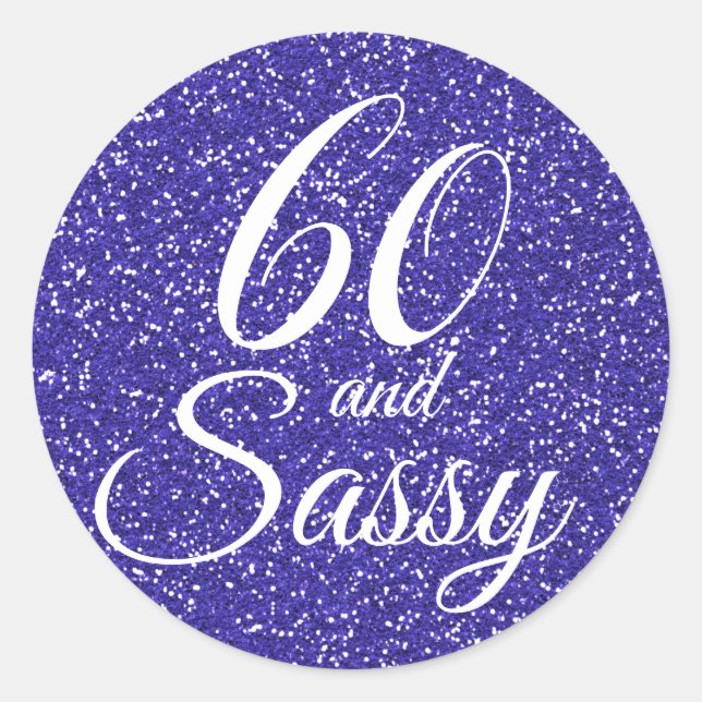 Royal Blue Glitter 60 and Sassy 60th Birthday Classic Round Sticker (Front)