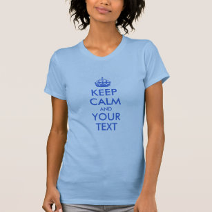 Royal Blue Keep Calm and Your Text T-Shirt