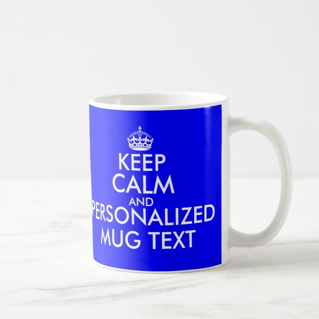 Royal blue Keep Calm Mug | Customise text template (Right)