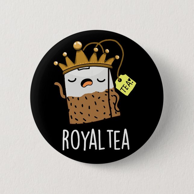 Royal-tea Funny Tea Pun Dark BG 6 Cm Round Badge (Front)