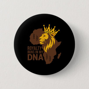 Royalty Runs In My Dna African Blood Legacy Black  6 Cm Round Badge