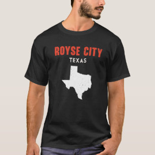 Royse City Texas USA State America Travel Texas   T-Shirt