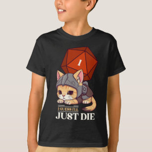Rpg Cat Guess I'll Die D20 Cat Fail Uni-adults Kid T-Shirt