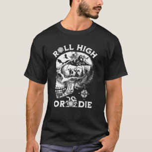RPG D20 Game Skull Roll High Of Die T-Shirt