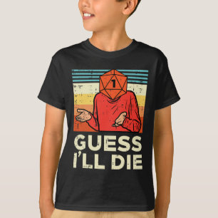 Rpg Gamer 1 Guess Ill Die Retro Men Boys Kids Yout T-Shirt