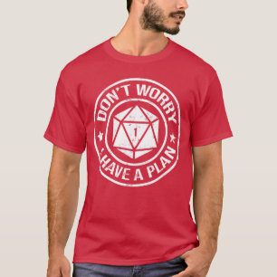 RPG Gamer Dont Worry I Have Plan Funny Men Boys re T-Shirt