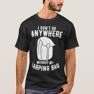 RPG I Don't Go Anywhere without my Larping Bag T-Shirt