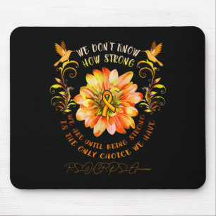 Rsrps Awareness Flower We Dont Know How Strong  Mouse Mat