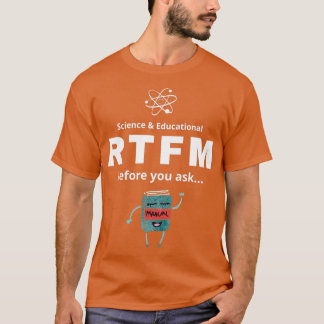 RTFM Before you ask T-Shirt