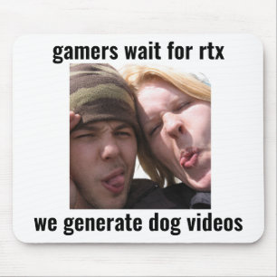 RTX Gamer Meme Mouse Pad – We Generate Dog Videos