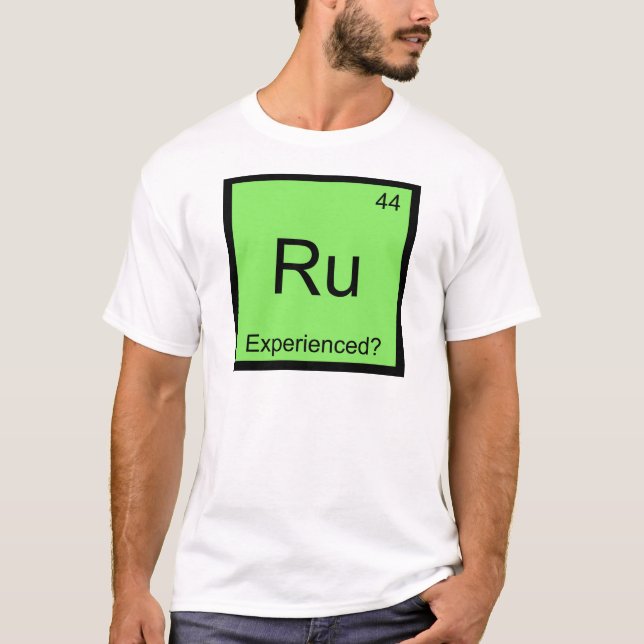 Ru - Experienced Funny Chemistry Element Symbol T T-Shirt (Front)