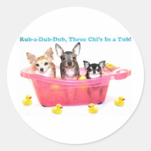 Rub a Dub Dub Three Chis in a Tub Classic Round Sticker