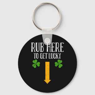 Rub Here To Get Lucky St Patricks Day Funny Shamro Key Ring