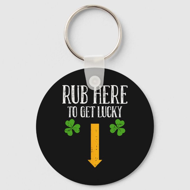 Rub Here To Get Lucky St Patricks Day Funny Shamro Key Ring (Front)