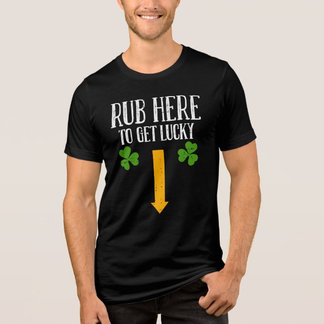 Rub Here To Get Lucky St Patricks Day Tri-Blend Shirt (Front)