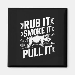 Rub It Smoke It Pull It Funny Bbq Pork Grilling Magnet