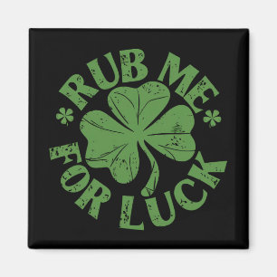 Rub Me For Luck St Patrick's Day Shamrock Magnet