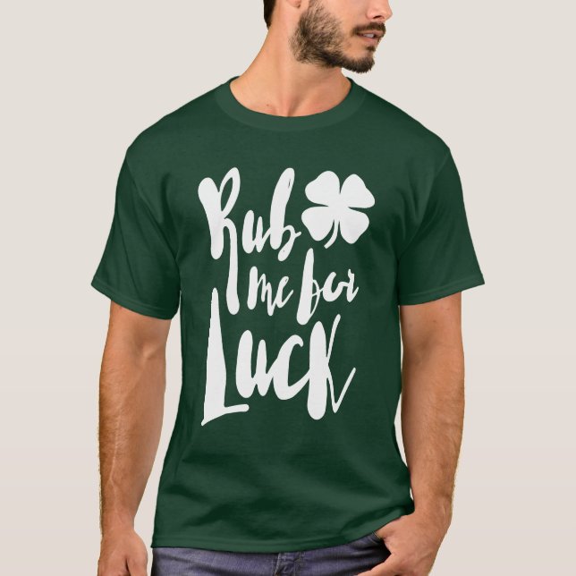 Rub Me For Luck T-Shirt (Front)