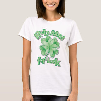 Rub Me For Luck! T-Shirt