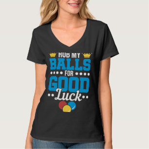 Rub My Balls for Good Luck Billiards Pool Player T-Shirt