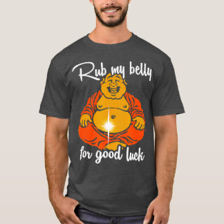 Rub My Belly For Good Luck Funny Buddha T-Shirt