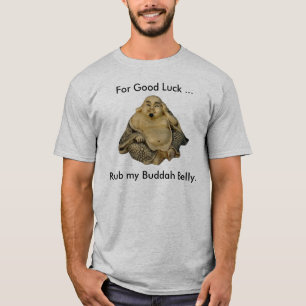 Rub my Buddah Belly T-Shirt