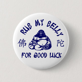 Rub my Buddha Belly for good luck 6 Cm Round Badge
