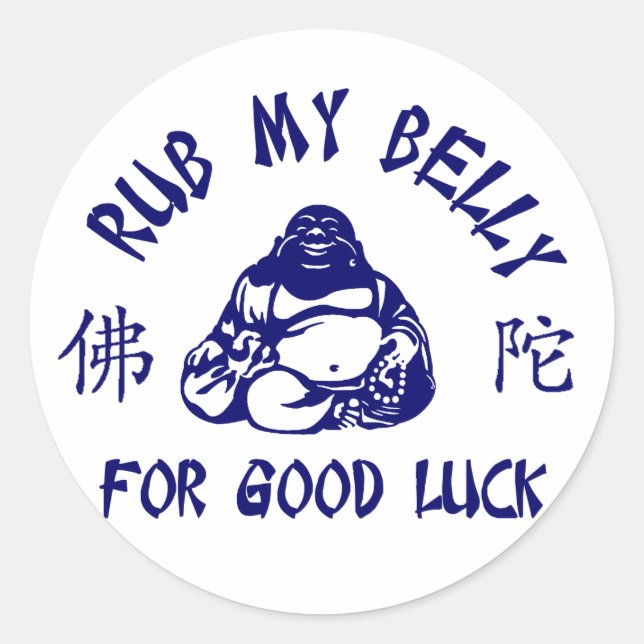 Rub my Buddha Belly for good luck Classic Round Sticker (Front)
