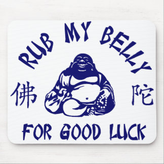 Rub my Buddha Belly for good luck Mouse Mat