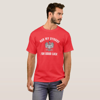 Rub My Dyngus For Good Luck Dyngus Day T-Shirt