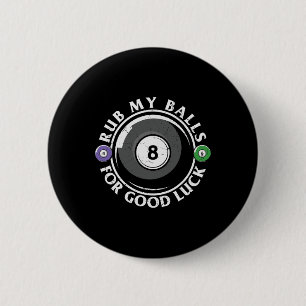 Rub My For Good Luck Funny Billard 6 Cm Round Badge