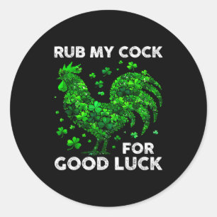 Rub My For Good Luck Funny St Patrick's Day Chicke Classic Round Sticker