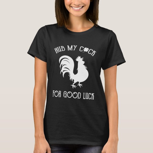 Rub My Rooster For Good Luck St Patrick s Day Vint T-Shirt (Front)