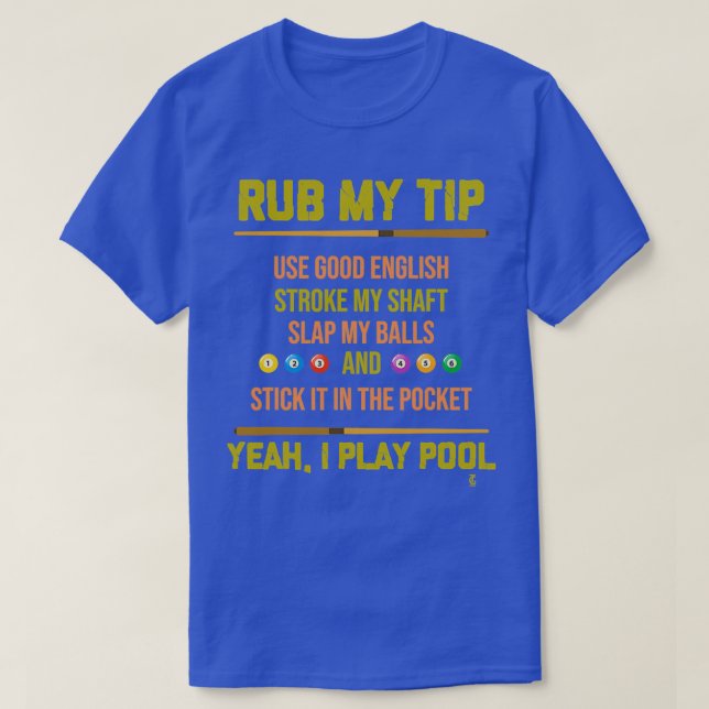 Rub My Tip Pool Billiards Billiard Player Table Sp T-Shirt (Design Front)