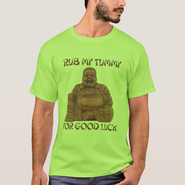 RUB MY TUMMY FOR GOOD LUCK T-shirt (Front)