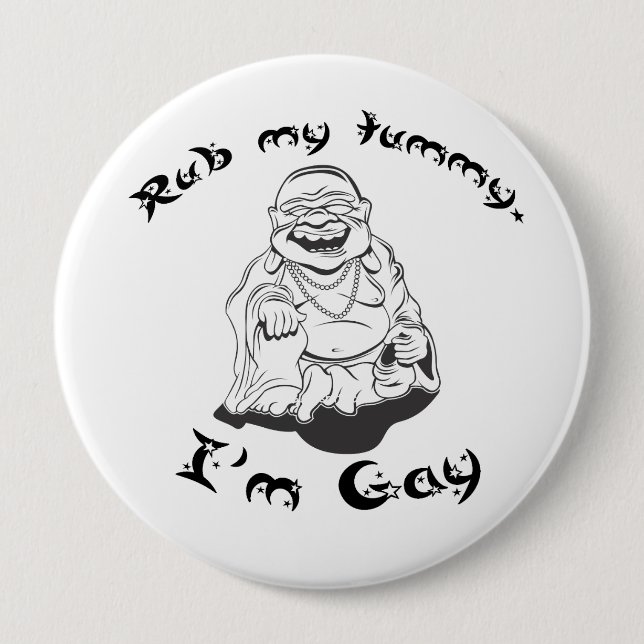 RUB MY TUMMY - IM GAY 10 CM ROUND BADGE (Front)