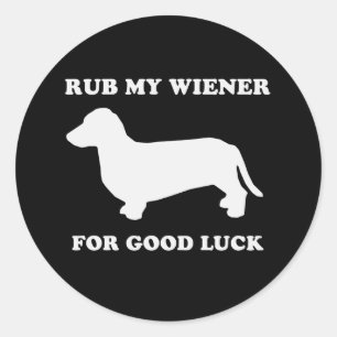 Rub my wiener for good luck classic round sticker