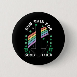 Rub This For Good Luck Saint Patricks Day 6 Cm Round Badge
