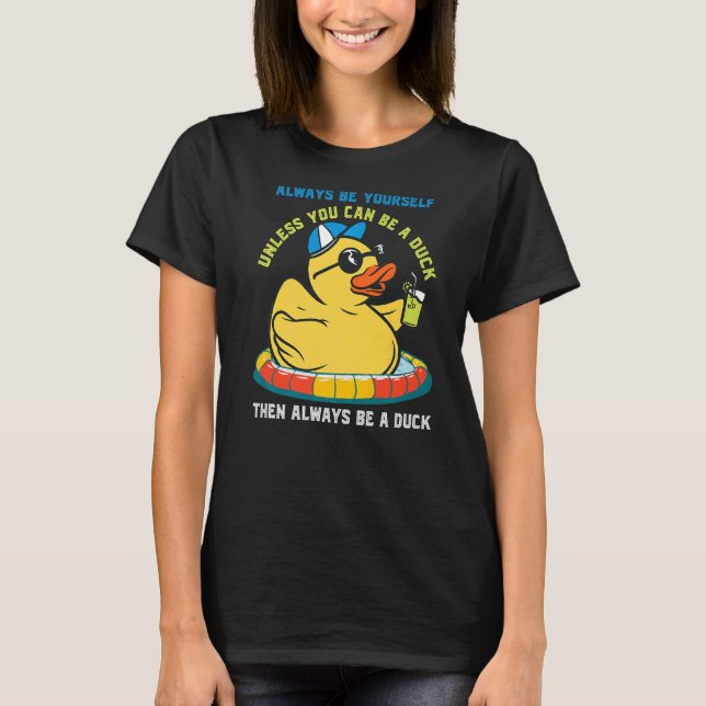 Rubber Duck Be Yourself Yellow Rubber Ducks Rubber T-Shirt (Front)