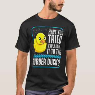 Rubber Duck Debugging Web Coder Programmer Debugge T-Shirt