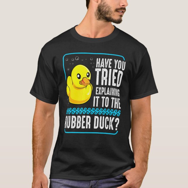 Rubber Duck Debugging Web Coder Programmer Debugge T-Shirt (Front)