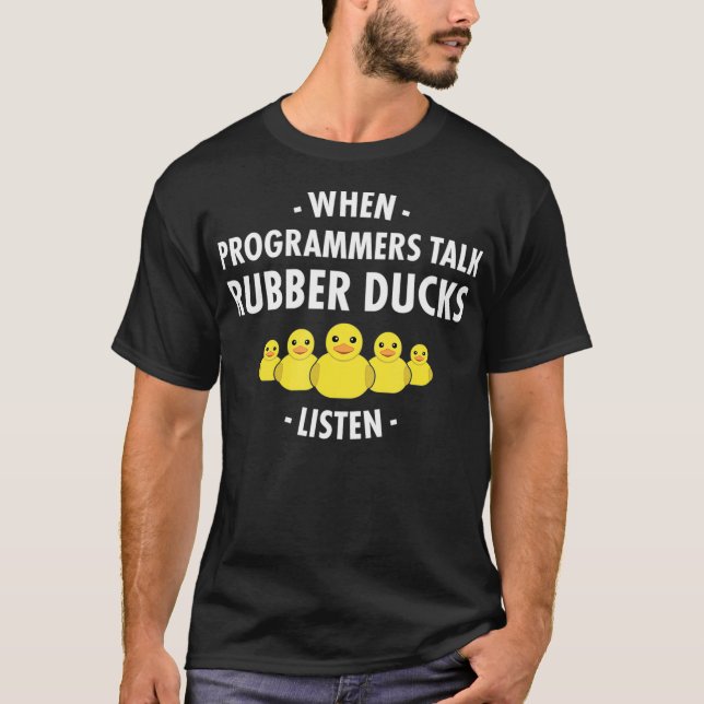Rubber Duck Debugging When Programmers Talk T-Shirt (Front)