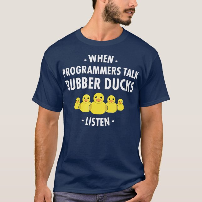 Rubber Duck Debugging When Programmers Talk T-Shirt (Front)