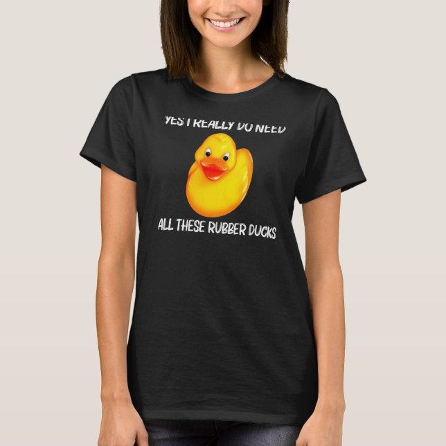 Rubber Duck For Men Women Kids Rubber Ducks Duckie T-Shirt (Front)