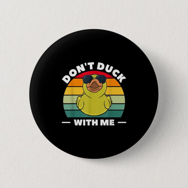 Rubber Duck Funny Men Don't Duck With Me  6 Cm Round Badge (Front)