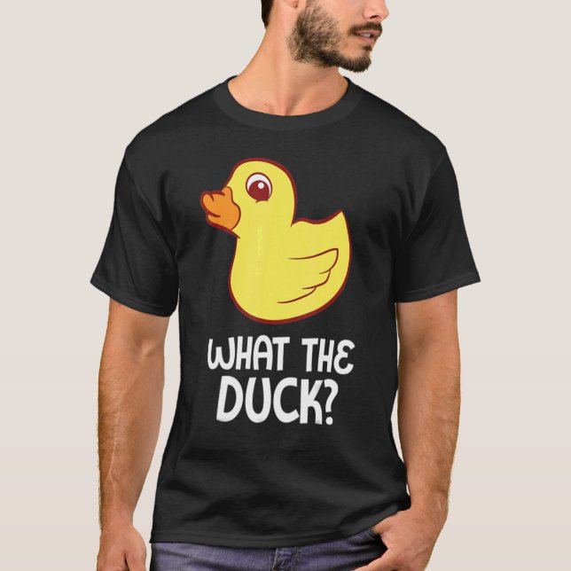 Rubber Duck  What The Duck Rubber Duck T-Shirt (Front)