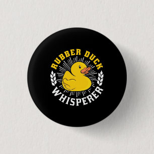 Rubber Duck Whisperer 3 Cm Round Badge