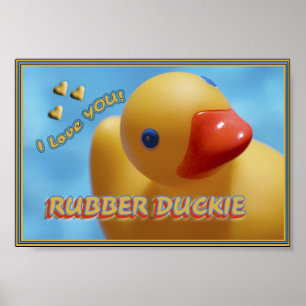 Rubber Duckie I LOVE YOU! DUCKY Poster
