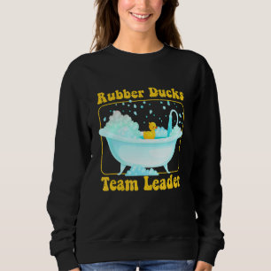 Rubber Ducks Team Leader Floating Rubber Duck Sweatshirt