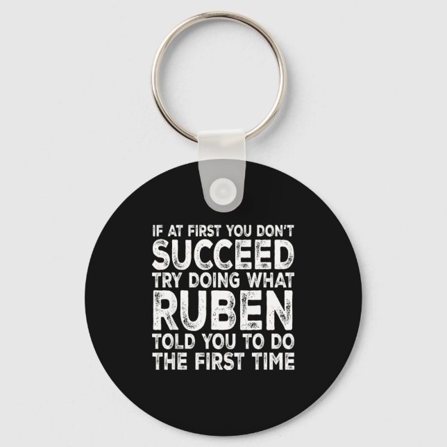 Ruben - If At First You Don't Succeed Try Doing Wh Key Ring (Front)